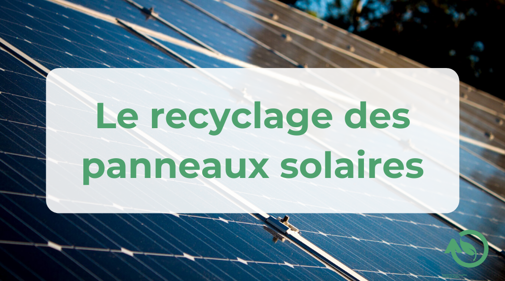 Le recyclage des panneaux solaires